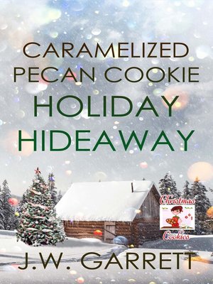 cover image of Caramelized Pecan Cookie Holiday Hideaway